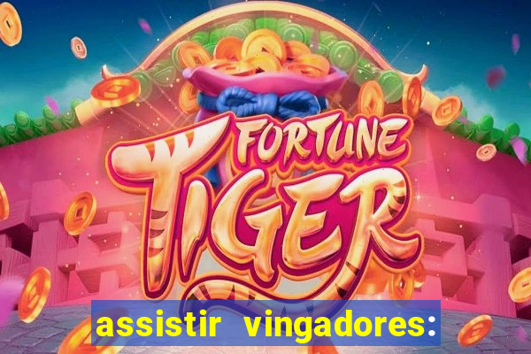 assistir vingadores: ultimato filme completo dublado